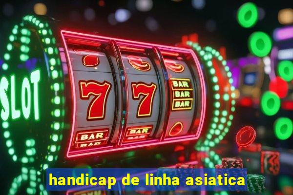 handicap de linha asiatica